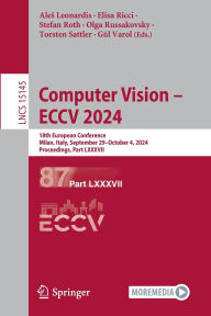 Title: Computer Vision - ECCV 2024: 18th European Conference, Milan, Italy, September 29-October 4, 2024, Proceedings, Part LXXXVII, Author: Ales Leonardis