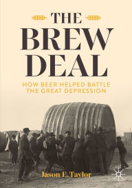 Top free ebooks download The Brew Deal: How Beer Helped Battle the Great Depression MOBI CHM FB2