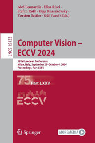 Title: Computer Vision - ECCV 2024: 18th European Conference, Milan, Italy, September 29-October 4, 2024, Proceedings, Part LXXV, Author: Ales Leonardis