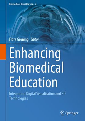 Enhancing Biomedical Education: Integrating Digital Visualization and 3D Technologies