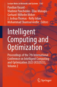 Title: Intelligent Computing and Optimization: Proceedings of the 7th International Conference on Intelligent Computing and Optimization 2023 (ICO2023), Volume 2, Author: Pandian Vasant