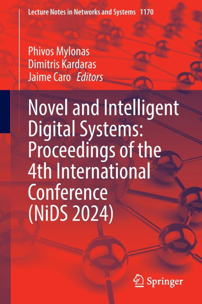 Novel and Intelligent Digital Systems: Proceedings of the 4th International Conference (NiDS 2024)