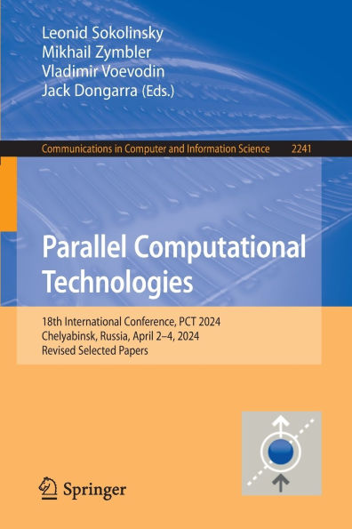 Parallel Computational Technologies: 18th International Conference, PCT 2024, Chelyabinsk, Russia, April 2-4, Revised Selected Papers