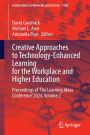 Creative Approaches to Technology-Enhanced Learning for the Workplace and Higher Education: Proceedings of 'The Learning Ideas Conference' 2024, Volume 2