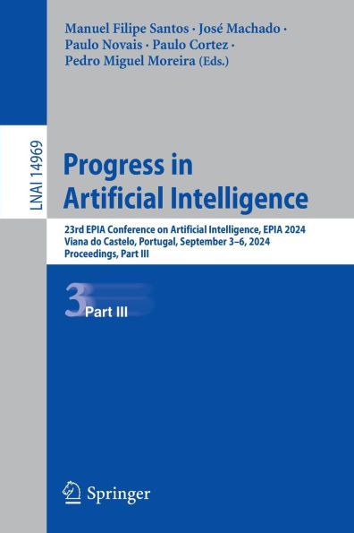 Progress in Artificial Intelligence: 23rd EPIA Conference on Artificial Intelligence, EPIA 2024, Viana do Castelo, Portugal, September 3-6, 2024, Proceedings, Part III