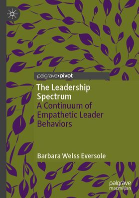 The Leadership Spectrum: A Continuum of Empathetic Leader Behaviors