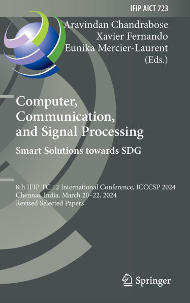 Computer, Communication, and Signal Processing. Smart Solutions Towards SDG: 8th IFIP TC 12 International Conference, ICCCSP 2024, Chennai, India, March 20-22, Revised Selected Papers