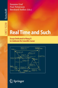 Title: Real Time and Such: Essays Dedicated to Wang Yi to Celebrate His Scientific Career, Author: Susanne Graf