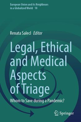 Legal, Ethical and Medical Aspects of Triage: Whom to Save during a Pandemic?