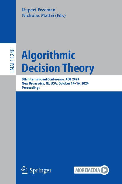 Algorithmic Decision Theory: 8th International Conference, ADT 2024, New Brunswick, NJ, USA, October 14-16, 2024, Proceedings
