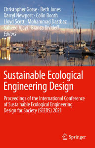 Title: Sustainable Ecological Engineering Design: Proceedings of the International Conference of Sustainable Ecological Engineering Design for Society (SEEDS) 2021, Author: Christopher Gorse