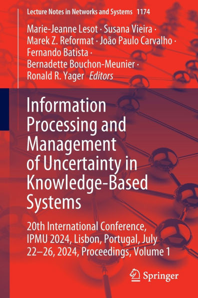 Information Processing and Management of Uncertainty Knowledge-Based Systems: 20th International Conference, IPMU 2024, Lisbon, Portugal, July 22-26, Proceedings, Volume 1