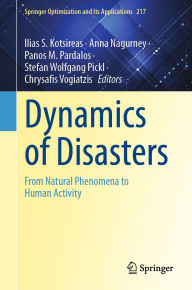 Title: Dynamics of Disasters: From Natural Phenomena to Human Activity, Author: Ilias S. Kotsireas