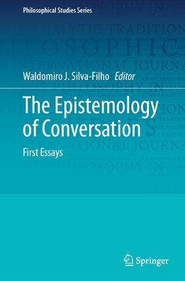 The Epistemology of Conversation: First Essays