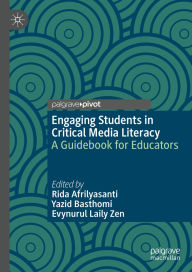 Title: Engaging Students in Critical Media Literacy: A Guidebook for Educators, Author: Rida Afrilyasanti