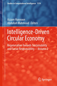 Title: Intelligence-Driven Circular Economy: Regeneration Towards Sustainability and Social Responsibility-Volume 2, Author: Azzam Hannoon
