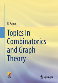 Title: Topics in Combinatorics and Graph Theory, Author: R. Rama