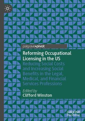 Reforming Occupational Licensing the US: Reducing Social Costs and Increasing Benefits Legal, Medical, Financial Services Professions