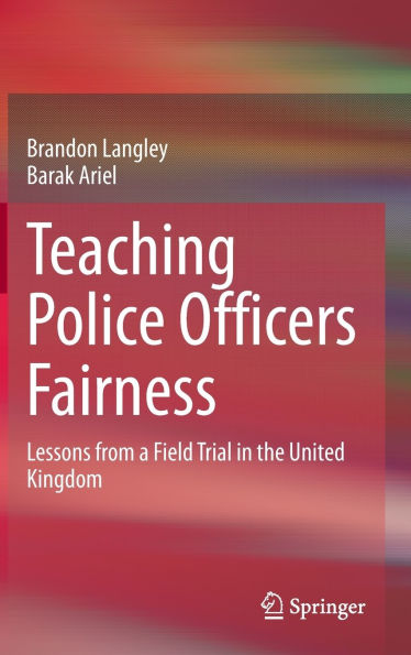 Teaching Police Officers Fairness: Lessons from a Field Trial the United Kingdom