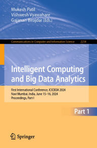 Title: Intelligent Computing and Big Data Analytics: First International Conference, ICICBDA 2024, Navi Mumbai, India, June 15-16, 2024, Proceedings, Part-I, Author: Mukesh Patil