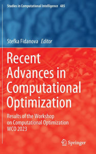 Title: Recent Advances in Computational Optimization: Results of the Workshop on Computational Optimization WCO 2023, Author: Stefka Fidanova