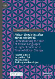 Title: African Linguistics after #RhodesMustFall: Contextualising the Role of African Languages in Higher Education in Times of Global Change, Author: Hannah Gibson