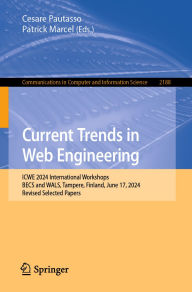 Title: Current Trends in Web Engineering: ICWE 2024 International Workshops, BECS and WALS, Tampere, Finland, June 17, 2024, Revised Selected Papers, Author: Cesare Pautasso