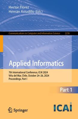 Applied Informatics: 7th International Conference, ICAI 2024, Viña del Mar, Chile, October 24-26, Proceedings, Part I