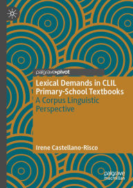 Title: Lexical Demands in CLIL Primary-School Textbooks: A Corpus Linguistic Perspective, Author: Irene Castellano-Risco