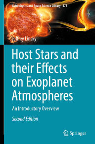 Title: Host Stars and their Effects on Exoplanet Atmospheres: An Introductory Overview, Author: Jeffrey Linsky