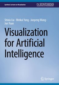 Title: Visualization for Artificial Intelligence, Author: Shixia Liu