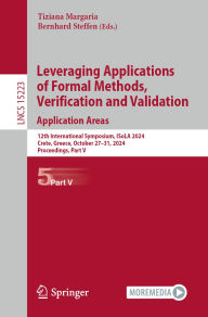 Title: Leveraging Applications of Formal Methods, Verification and Validation. Application Areas: 12th International Symposium, ISoLA 2024, Crete, Greece, October 27-31, 2024, Proceedings, Part V, Author: Tiziana Margaria