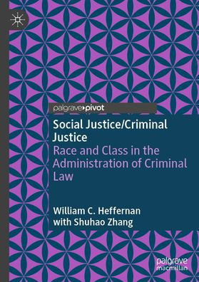 Social Justice/Criminal Justice: Race and Class the Administration of Criminal Law