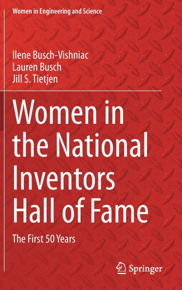 Women The National Inventors Hall of Fame: First 50 Years