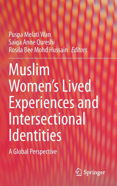 Muslim Women's Lived Experiences and Intersectional Identities: A Global Perspective