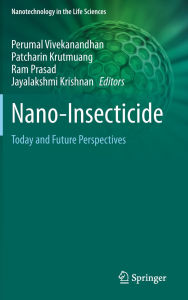 Title: Nano-Insecticide: Today and Future Perspectives, Author: Perumal Vivekanandhan