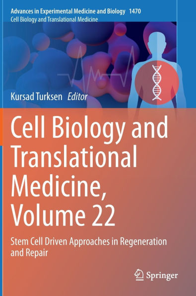 Cell Biology and Translational Medicine, Volume 22: Stem Driven Approaches Regeneration Repair