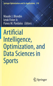 Title: Artificial Intelligence, Optimization, and Data Sciences in Sports, Author: Maude  J. Blondin