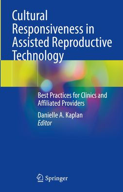 Cultural Responsiveness Assisted Reproductive Technology: Best Practices for Clinics and Affiliated Providers