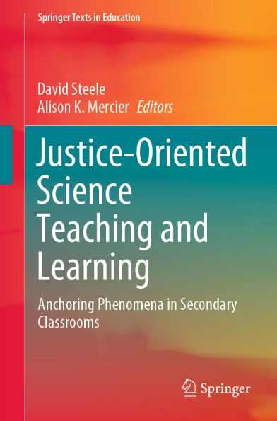 Justice-Oriented Science Teaching and Learning: Anchoring Phenomena in Secondary Classrooms