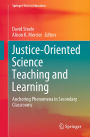 Justice-Oriented Science Teaching and Learning: Anchoring Phenomena in Secondary Classrooms