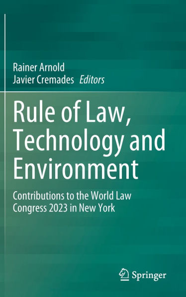 Rule of Law, Technology and Environment: Contributions to the World Law Congress 2023 New York