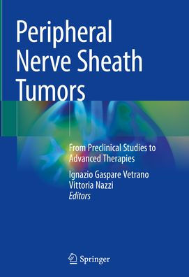 Peripheral Nerve Sheath Tumors: From Preclinical Studies to Advanced Therapies