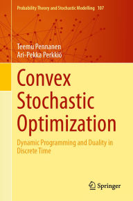 Title: Convex Stochastic Optimization: Dynamic Programming and Duality in Discrete Time, Author: Teemu Pennanen