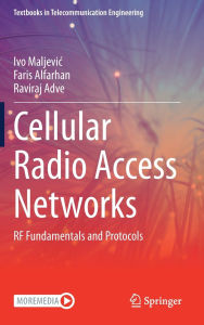 Title: Cellular Radio Access Networks: RF Fundamentals and Protocols, Author: Ivo Maljevic