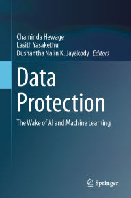 Title: Data Protection: The Wake of AI and Machine Learning, Author: Chaminda Hewage