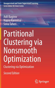 Title: Partitional Clustering via Nonsmooth Optimization: Clustering via Optimization, Author: Adil Bagirov