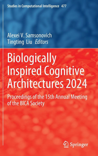 Biologically Inspired Cognitive Architectures 2024: Proceedings of the 15th Annual Meeting BICA Society