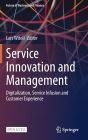 Service Innovation and Management: Digitalization, Service Infusion and Customer Experience