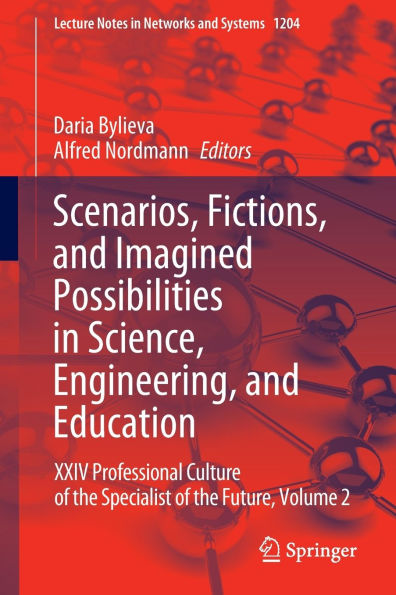 Scenarios, Fictions, and Imagined Possibilities Science, Engineering, Education: XXIV Professional Culture of the Specialist Future, Volume 2